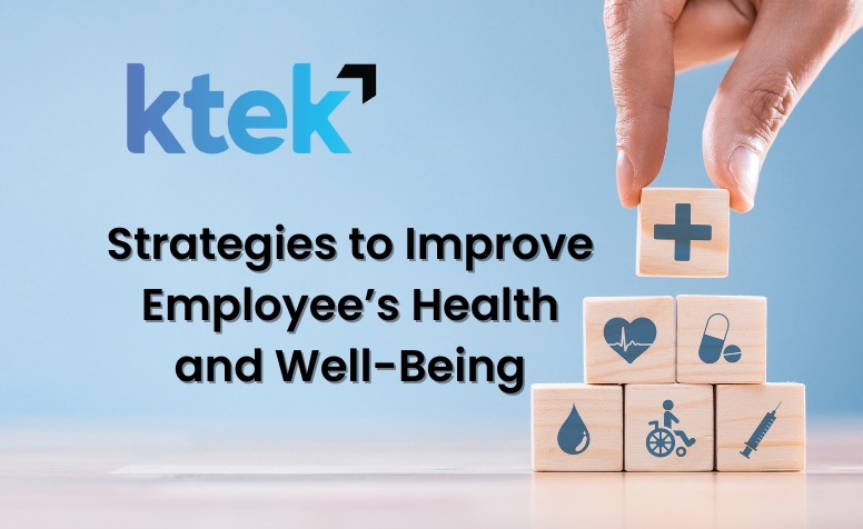 Strategies To Improve Employee’s Health And Well-Being | KTek Resourcing